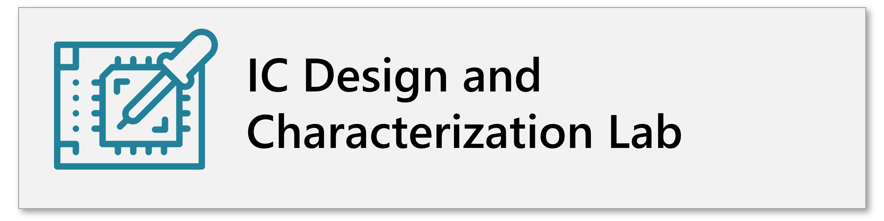 Integrated Circuit Design and Characterisation Lab (231)